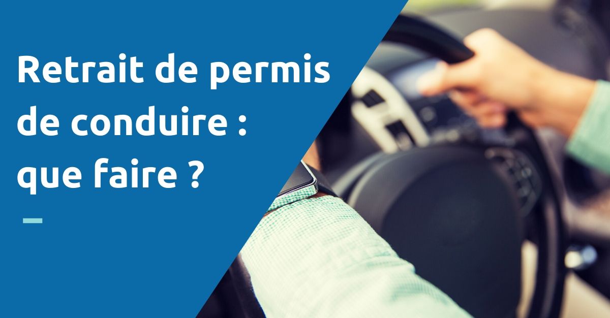 Retrait de permis de conduire provisoire et définitif
